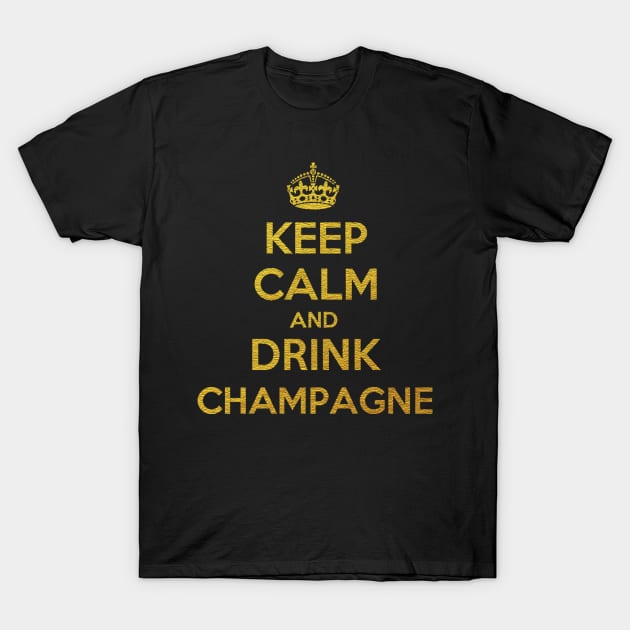 KEEP CALM AND DRINK CHAMPAGNE T-Shirt by isidrobrooks